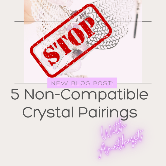 Crystal Healing: 5 Noncompatible Crystal Pairings with Amethyst