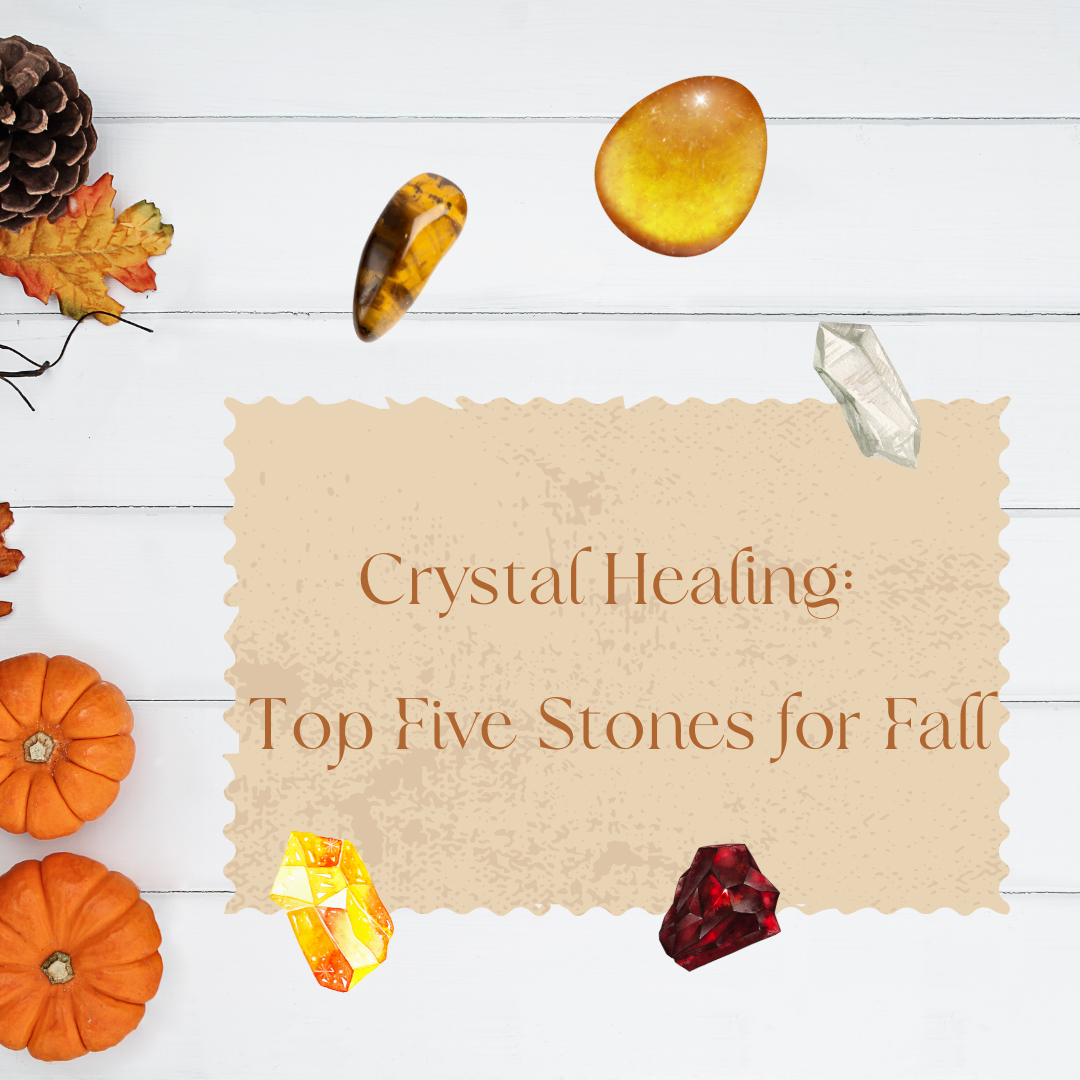 Crystal Healing: Top Five Stones For Fall