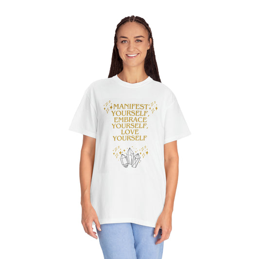 Manifest Embrace Love Yourself Unisex Garment-Dyed T-shirt