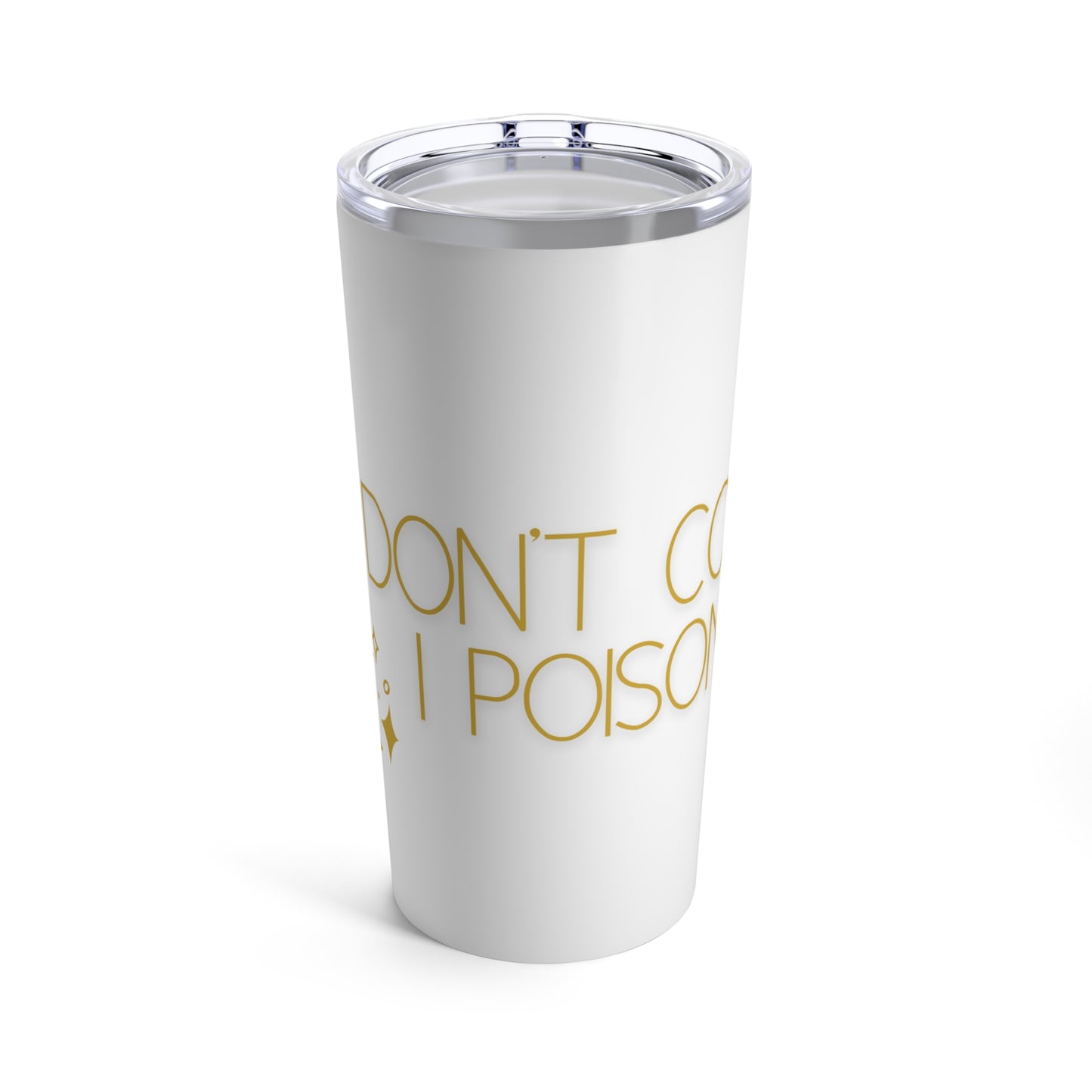 Don't Cook - Poison - Vacuum Insulated Tumbler 20oz