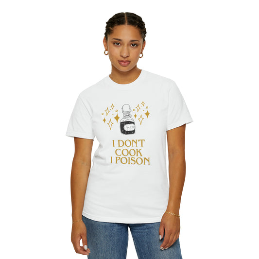 I don't cook - Unisex Garment-Dyed T-shirt